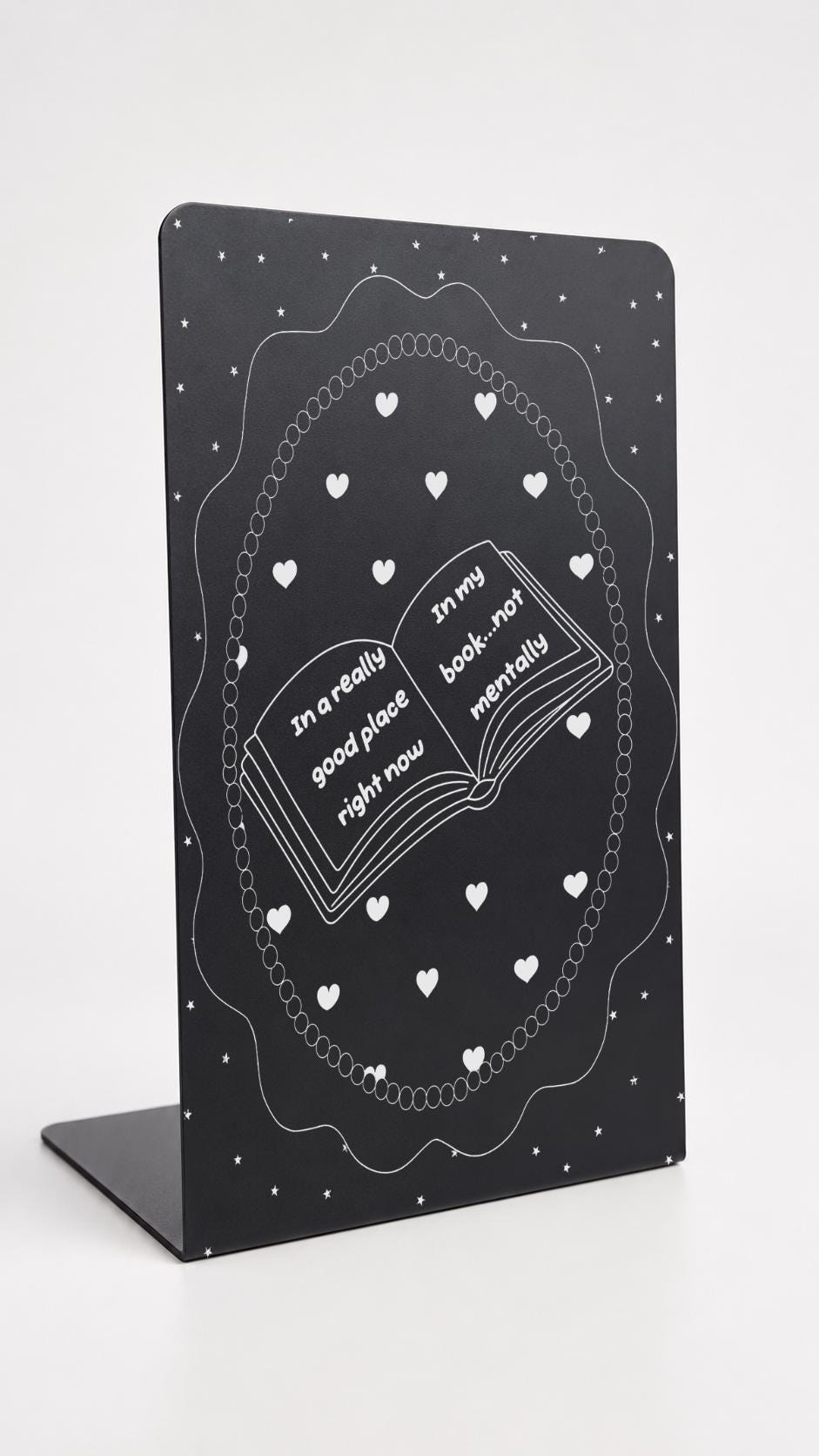     In A Good Place In My Book Metal Bookshelf Bookends with bookish quote, open book and heart design holding books upright